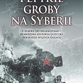 Michał Krupa – ,,Płytkie groby na Syberii. Z Syberii do Afganistanu – prawdziwa historia ucieczki polskiego więźnia gułagu”   