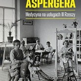 Edith Sheffer – Dzieci Aspergera. Medycyna na usługach III Rzeszy