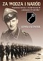 Za wodza i naród. Wspomnienia weterana pierwszej 1. Dywizji Pancernej SS Leibstandarte SS Adolf Hitler
