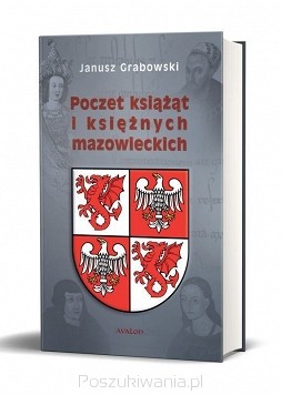Janusz Grabowski – „Poczet książąt i księżnych mazowieckich”  