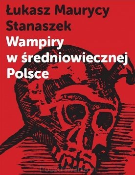 Wampiry w średniowiecznej Polsce