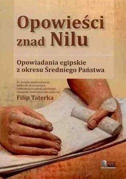 Opowieści znad Nilu. Opowiadania z okresu Średniego Państwa