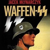 Jochen Boehler, Robert Gerwarth, Jacek Młynarczyk – „Waffen SS”  