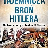 Leszek Adamczewski  Tajemnicza broń Hitlera.	 Na tropie tajnych badań III Rzeszy